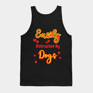 Easily Distracted By Dogs Tank Top